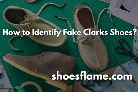 how to tell fake clarks shoes|are clarks shoes genuine.